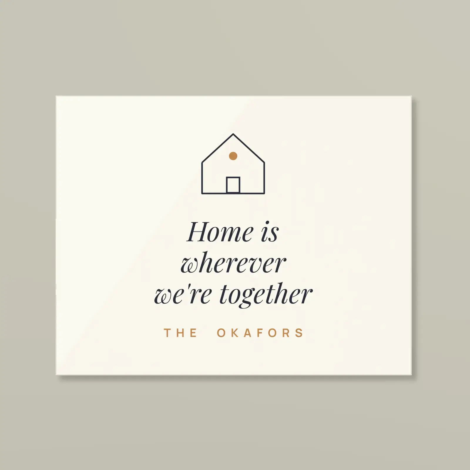 "Home is wherever we're together", an example design by Vessim, printed on a acrylic print