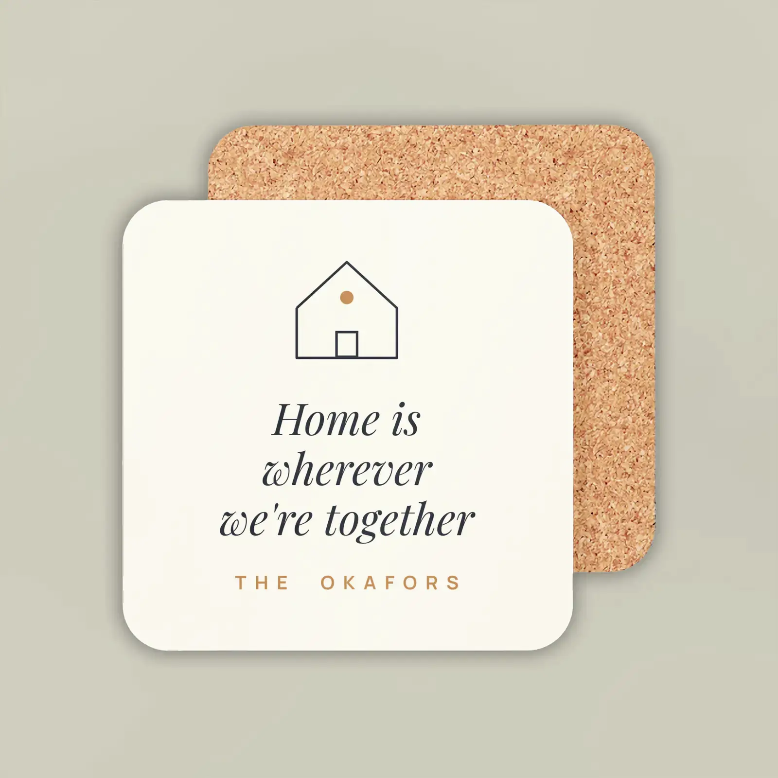 "Home is wherever we're together", an example design by Vessim, printed on a coaster